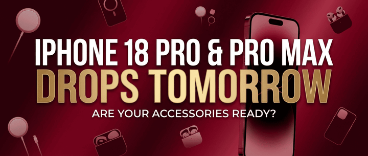 iPhone 18 Pro & Pro Max Drops Tomorrow — Are Your Accessories Ready?